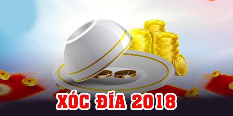 Xóc Đĩa 2018 - 3 Mẹo Chơi Dễ Mang Về Chiến Thắng