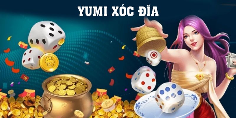 Yumi Xóc Đĩa - Mẹo Chơi Xóc Đĩa Online 2024